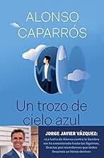 Un trozo de cielo azul: La verdad sobre cómo lo perdí todo, salvo la esperanza (No Ficción)