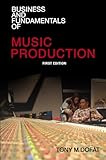 Business and Fundamentals of Music Production