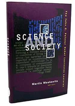 Hardcover Science and Society: The John C. Polanyi Nobel Laureates Lectures Book