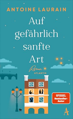Auf gefährlich sanfte Art: Roman