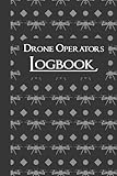 Drone Operator’s Logbook: UAS Flight & Maintenance Recorder, Purpose Of Flight, And Safety Checklist