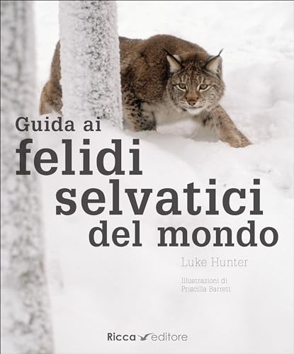 Guida Ai Felidi Selvatici Del Mondo - 3