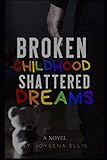 Broken Childhood Shattered Dreams