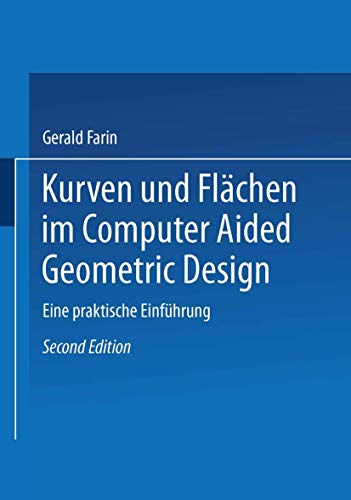 Kurven und Flächen im Computer Aided Geometric Design: Eine praktische Einführung