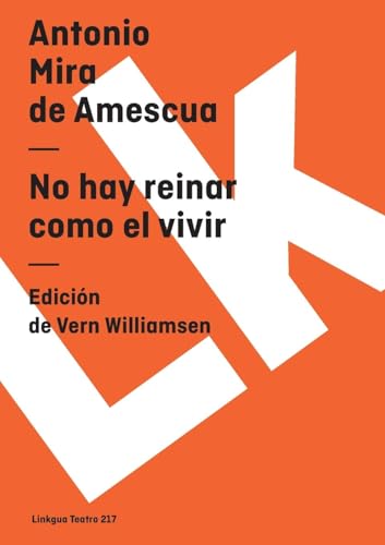 No hay reinar como el vivir (Teatro) (Spanish Edition)