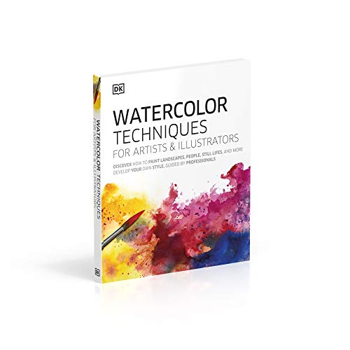 Watercolor Techniques for Artists and Illustrators: Learn How to Paint Landscapes, People, Still Lif
