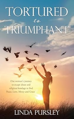 Tortured to Triumphant Book Cover: Tortured to Triumphant