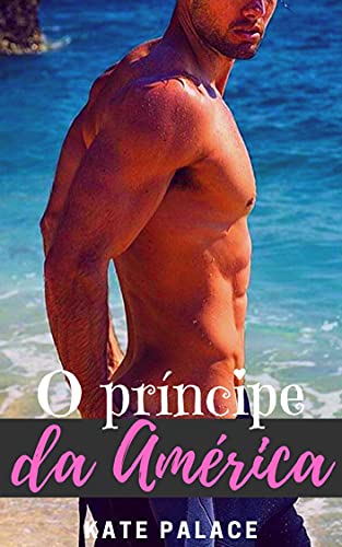 O príncipe da América: Livro Completo