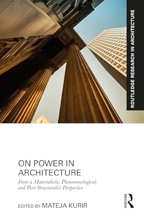 Buy On Power in Architecture: From a Materialistic, Phenomenological ...