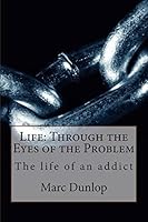 Life : Through the Eyes of the Problem 1502864991 Book Cover