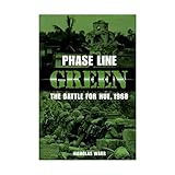 Phase Line Green: The Battle for Hue, 1968