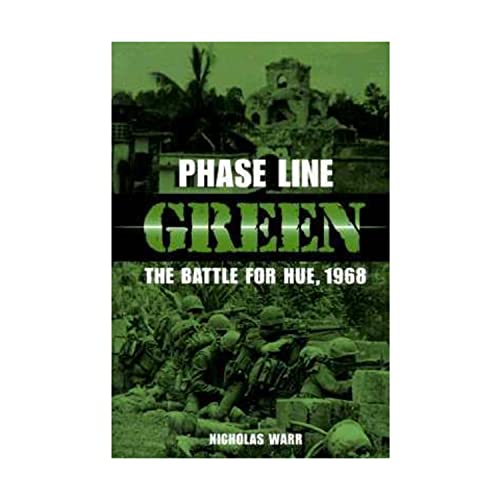 Phase Line Green: The Battle for Hue, 1968