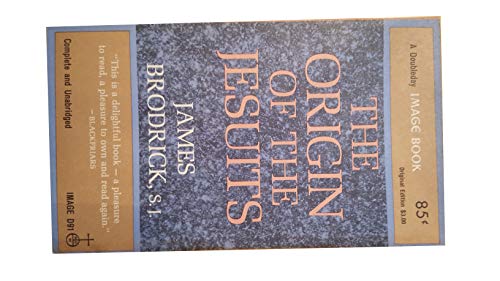 The origin of the Jesuits (Doubleday Image book) B0007DM23S Book Cover