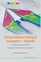 Statistical Turbulence Modelling for Fluid Dynamics - Demystified: An Introductory Text for Graduate Engineering Students 1783266619 Book Cover