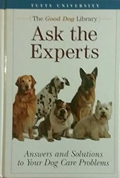 Unknown Binding Ask the Experts - Answers and Solutions to Your Dog Care Problems (The Good Dog Library) Book
