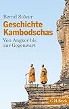 Geschichte Kambodschas: Von Angkor bis zur Gegenwart (Beck Paperback) - Bernd Stöver 