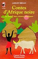 Contes d'afrique noire - le boeuf aux cornes magiques (ANC ED): - CONTES ET FABLES, JUNIOR DES 7/8 ANS (LITTÉRATURE JEUNESSE 2081618966 Book Cover