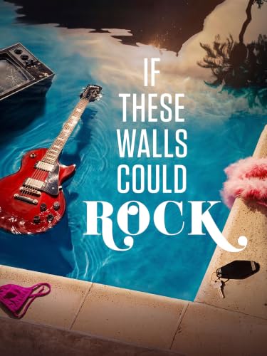 If These Walls Could Rock