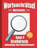 Wortsuchrätsel Großdruck: Gehirndoping ohne Nebenwirkungen - 100 knifflige Buchstabenrätsel für Kinder, Erwachs ...