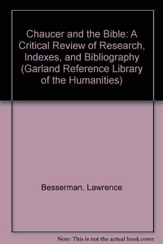 Buy Chaucer and the Bible: A Critical Review of Research, Indexes, and Bibliography (Garland Reference Library of the Humanities) — BookShops.in