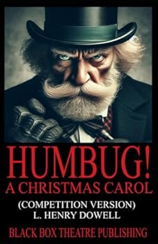 Paperback Humbug! A Christmas Carol: (Competition Version) (Black Box Theatre Publishing Christmas Plays) Book