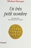 Un très petit nombre: Des oligarchies dans l'histoire de l'Occident