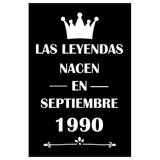 Las Leyendas Nacen En Septiembre 1990: cuaderno cumpleaños, regalos de cumpleaños para mujeres, hombres, Cumpleaños 30 años, regalos feliz cumpleaños, "6x9" pulgadas, 120 páginas.