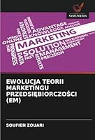 EWOLUCJA TEORII MARKETINGU PRZEDSIEBIORCZOSCI (EM) (Polish Edition) 6208768756 Book Cover