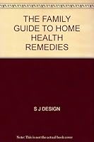 THE FAMILY GUIDE TO HOME HEALTH REMEDIES 1857795830 Book Cover