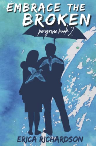 Embrace the Broken: Peregrine Book 2 (The Peregrine Series)