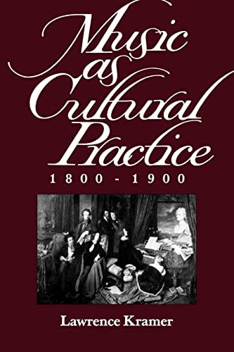 Music as Cultural Practice, 1800-1900 (California Studies in 19th-Century Music) (Volume 8)