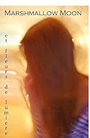 Marshmallow Moon et Fleurs de Lumiere 1519506325 Book Cover