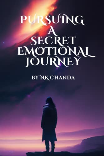 Pursuing a Secret Emotional Journey: A Mystery Emotional Novel
