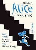  Alice in Sussex: Frei nach Lewis Carroll und H.C. Artmann (suhrkamp taschenbuch)