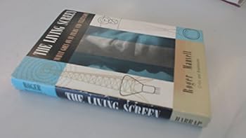 The Living Screen Background to the Film and Television