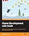 Game Development with Swift: Embrace the mobile gaming revolution and bring your iPhone game ideas to life with Swift