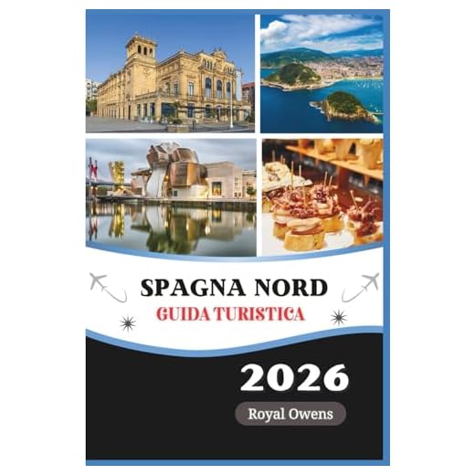 Guida Turistica Della Spagna Nord 2026: Esplora i Paesi Baschi, la Galizia, le Asturie e La Rioja attraverso cibo, festival e meraviglie naturali
