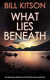  WHAT LIES BENEATH an absolutely addictive crime thriller with a huge twist (Detective Mike Nash Murder Mystery Book 1) (English Edition)