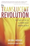 The Translucent Revolution: How People Just Like You Are Waking Up and Changing the World