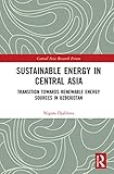 Sustainable Energy in Central Asia (Central Asia Research Forum)