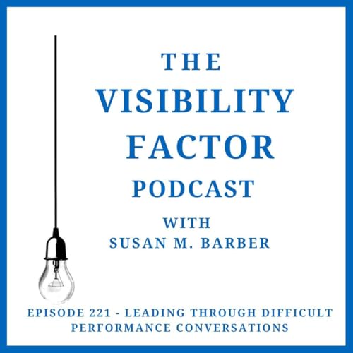 221. Leading Through Difficult Performance Conversations