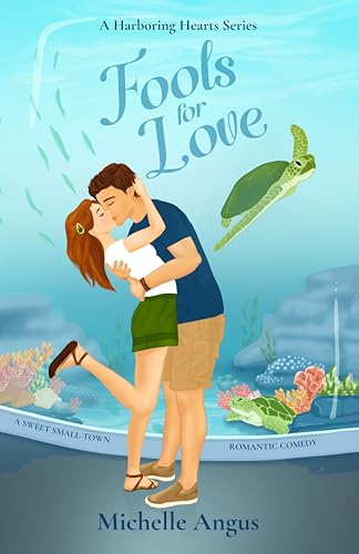 Fools For Love: A Sweet Small-Town Romantic Comedy (A Harboring Hearts Series Book 1)