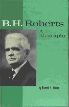 Hardcover B.H. ROBERTS - A BIOGRAPHY Book