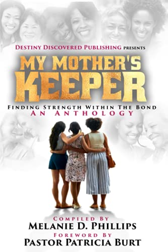 My Mother's Keeper: Finding Strength Within The Bond