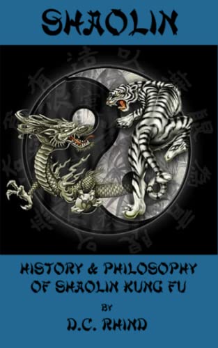 Shaolin: History & Philosophy Of Shaolin Kung Fu
