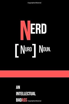 Paperback Nerd An Intellectual Badass: Nerd - An Intellectual Badass Notebook: Motivational Journal – Notebook, Composition Notebook, Gift notebook, Diary (110 Pages, Blank, 6 x 9) (Awesome Notebooks) Book