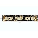 Large Black Gold Older Wiser Hotter Yard Sign Banner, Funny Happy Birthday Banner for 30th 40th 50th 60th 70th 80th Birthday Party Decoration, Funny Black Gold Bday Party Supplies 9.8 X 1.6 ft - Image 2