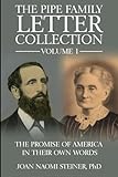  The Pipe Family Letter Collection - Volume 1: The Promise of America in Their Own Words