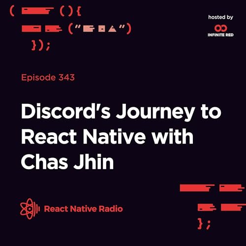 RNR 343 - Discord's Journey to React Native with Chas Jhin Podcast Por arte de portada