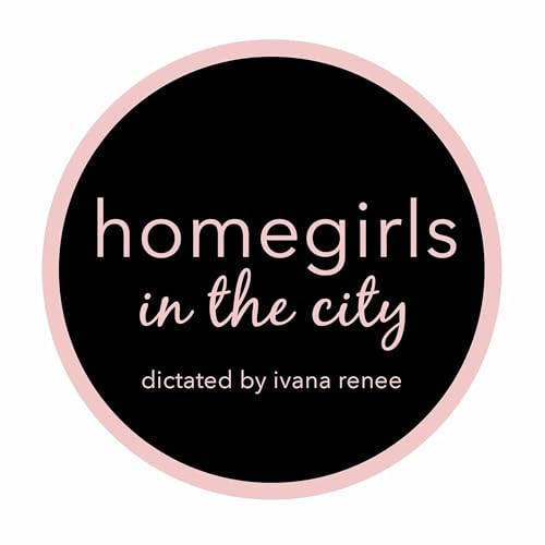 Homegirls in the City | Episode 8